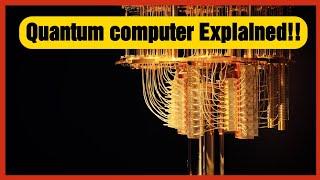 Quantum Computer Explained
