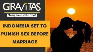 Gravitas Indonesia set to ban sex outside marriage and live-in relationships