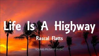 Rascal Flatts - Life Is A Highway Lyrics