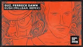GUZ Ferreck Dawn - Kush Millean. Remix Official Audio