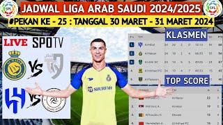 Jadwal Liga Arab Saudi Pekan Ke-25  AL NASSR vs AL TAEE  AL SHABAB vs AL HILAL Klasemen SPL 2024