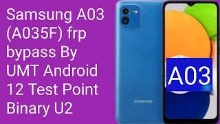 How To Samsung A03 A035F frp bypass By UMT Android 12 Test Point Binary U2 GSM RASHID ALI