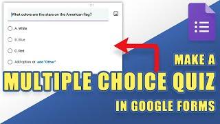 How to Make a MULTIPLE CHOICE QUIZ in Google FORMS Easily