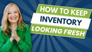 How to Keep Inventory Looking Fresh for More Sales