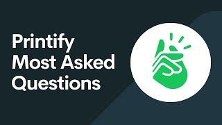 Printify Most Frequently Asked Questions - All You Need to Know in 2024