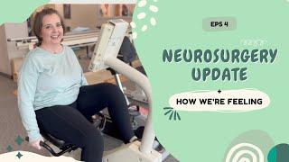 Vlog Episode #4  Neurosurgery Update  Our Thoughts on Everything