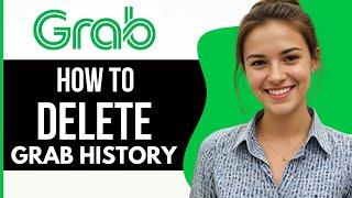 How To Delete Grab History