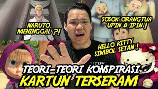 TEORI KONSPIRASI KARTUN TERSERAM  NARUTO MENINGGAL ? ORANG TUA UPIN IPIN ?