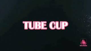 WELCOME to TUBE CUP