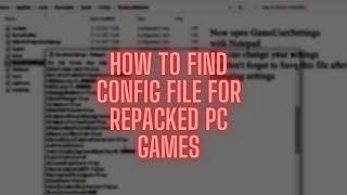 How to find Config file for Games  Find settings file for Games  Configuration file for PC Games