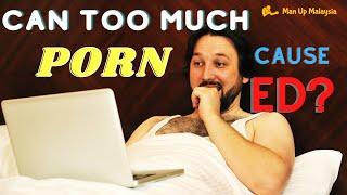 Can Too Much PORN Cause Erectile Dysfunction?  Dr. Philip George