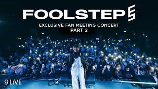 gLIVE FOOL STEP Exclusive Fan Meeting Concert「PART 2」
