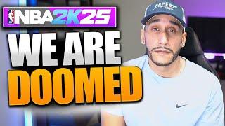 WE ARE DOOMED for NBA 2K25  NEWS UPDATE