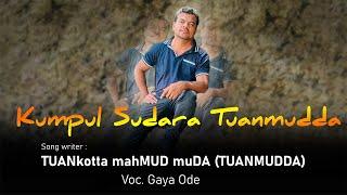 Kumpul Sudara Tuanmudda -  Gaya Ode Official Music Video 2021