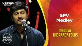 SPV Medley - Dhruva The Raaga Folks - Music Mojo Season 6 - Kappa TV