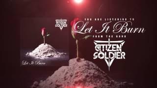 Citizen Soldier - Let it Burn