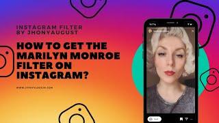 How to get the Marilyn Monroe filter on Instagram