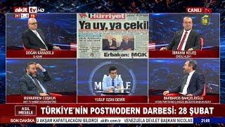 Asıl Mesele - Post modern darbe 28 Şubatın perde arkası