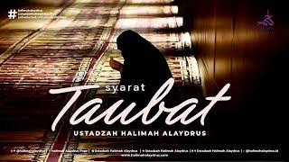 APA SAJA SYARAT-SYARAT TAUBAT? - USTADZAH HALIMAH ALAYDRUS