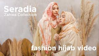 SERADIA VIDEO FASHION HIJAB CAMPAIGN Zahwa Collection 2020