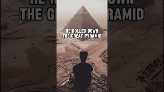 He Rolled Down the Great Pyramid… Top to Bottom  #pyramid #ancientegypt