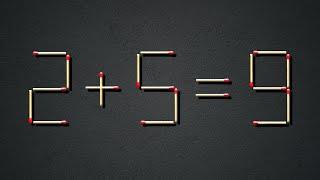 Move only 1 stick to make equation correct  Matchstick Puzzle 2+5=9