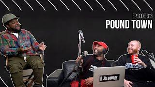 The Joe Budden Podcast Episode 313  Pound Town