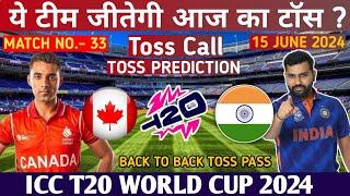 Toss Winner Today  India vs Canada T20 World Cup 33rd Match Toss Prediction  India vs Canada Live