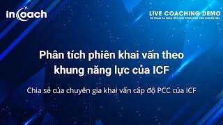 LIVE COACHING DEMO Phân tích phiên khai vấn theo khung năng lực của ICF