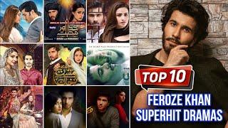 Top 10 Superhit Feroze Khan Dramas  Pakistani Drama  Khumar  New Pakistani Dramas