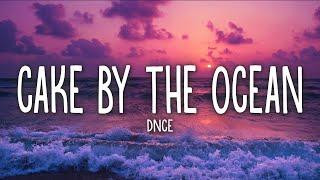 DNCE - Cake By The Ocean Lyrics