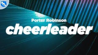 Porter Robinson - Cheerleader Lyrics