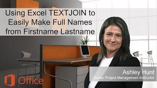 Using Excel TEXTJOIN to Easily Make Full Names from Firstname Lastname