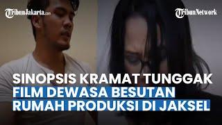 Sinopsis Kramat Tunggak Film Dewasa Besutan Rumah Produksi di Jaksel Kisah Tobat Siskaeee Jadi PSK