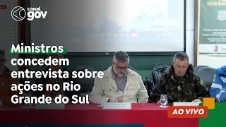 Ministros concedem entrevista sobre ações no Rio Grande do Sul