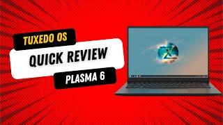 Tuxedo OS Plasma 6 - Quick Review