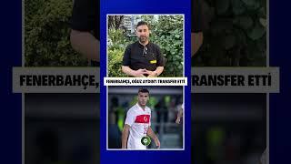 Fenerbahçe Oğuz Aydın transferini bitirdi