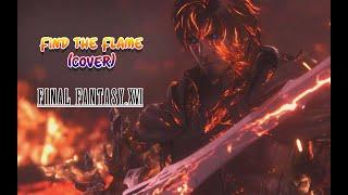 Find The Flame FF16 Cover FanMade FFXVI  Song + Lyrics