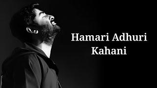 Hamari Adhuri Kahani Lyrics  Arijit Singh Jeet Gannguli  NZ Hitz Music