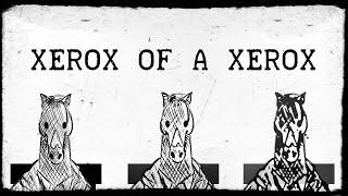 BoJacks Toxic Patterns  Xerox of a Xerox Explained