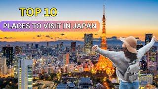 top 10 places to visit in japan