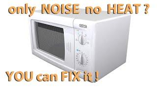 Loud Microwave that wont heat - how to fix