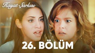 Hayat Şarkısı  26. Bölüm