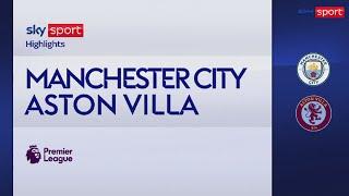 Manchester City-Aston Villa 4-1 gol e highlights  Premier League