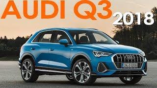 Новый Audi Q3 2018 - обзор Александра Михельсона