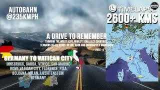 Germany to Vatican - PART 4  2600kms  Timelapse @235kmph on Autobahn  A Drive to remember
