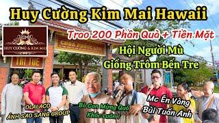 Huy Cường Kim Mai Viet Hawaii Entertainment Trao 200 Phần Quà Cho Hội Người Mù Giồng Trôm Bến Tre