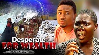Desperate For Wealth - Nigerian Movies