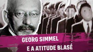 Georg Simmel e a Atitude Blasé