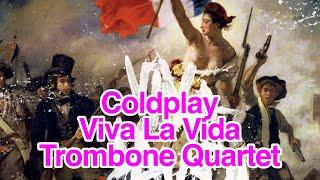 Viva La Vida - Trombone Quartet & Percussion